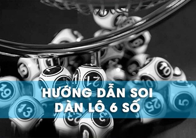 cách soi cầu dàn lô xổ số miền Bắc siêu chuẩn 6 số